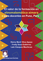 Imagen del libro El valor de la formación en etnomatemática aimara para docentes en Puno, Perú