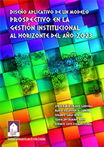 Imagen del libro Diseño aplicativo de un modelo prospectivo en la gestión institucional al horizonte del año 2023