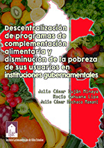 Imagen del libro Descentralización de programas de complementación alimentaria y disminución de la pobreza de sus usuarios en instituciones gubernamentales